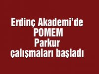 Erdinç Akademi’de POMEM Parkur çalışmaları başladı