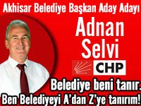 CHP Akhisar Belediye Başkan Aday Adayı Adnan Selvi