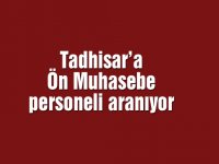 Tadhisar’a Ön Muhasebe personeli  aranıyor