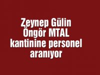 Zeynep Gülin Öngör MTAL kantinine personel aranıyor