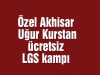 Özel Akhisar Uğur Kurstan ücretsiz LGS kampı