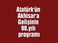 Atatürk'ün Akhisar'a Gelişinin 98.yılı programı