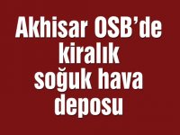 Akhisar OSB’de kiralık soğuk hava deposu