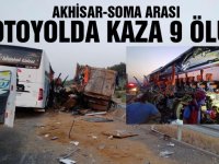Akhisar-Soma arası otoyolda kaza 9 kişi öldü