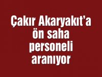 Çakır Akaryakıt’a ön saha personeli aranıyor